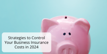 Strategies to Control Your Business Insurance Costs in 2024