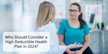 Who Should Consider a High-Deductible Health Plan in 2024?
