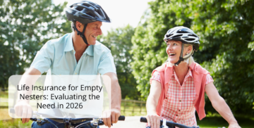Life Insurance for Empty Nesters: Evaluating the Need in 2026